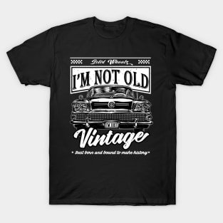 Not Old Just Vintage Classic Car Birthday Gift T-Shirt